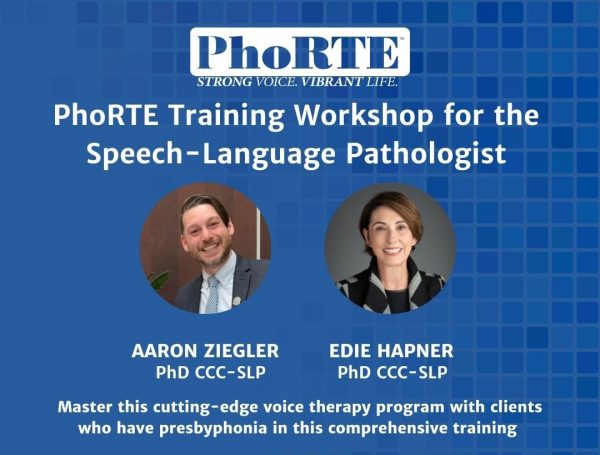 PhoRTE® Voice Therapy: An On-Demand How-To Workshop for the Speech-Language Pathologist